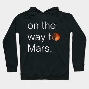 On The Way To Mars Hoodie